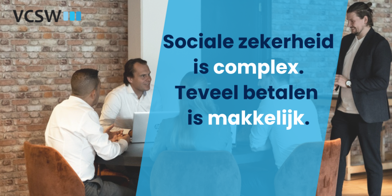 Sociale zekerheid is complex. Teveel betalen is makkelijk.