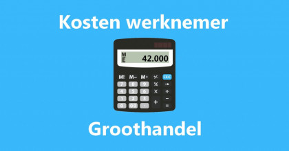 Kosten werknemer groothandel personeelskosten